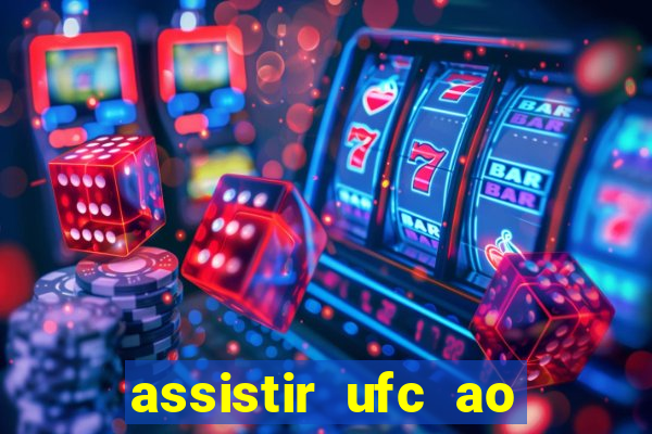 assistir ufc ao vivo futemax