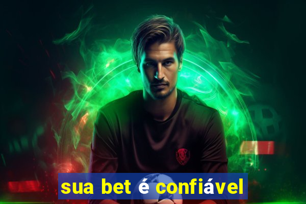 sua bet é confiável