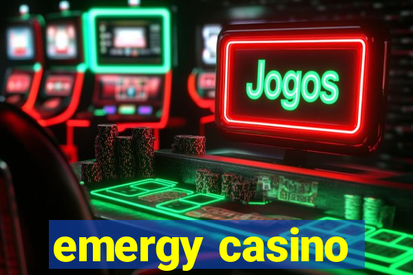 emergy casino