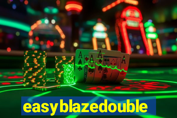 easyblazedouble