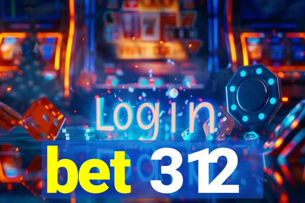 bet 312