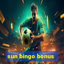 sun bingo bonus