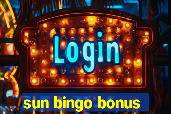 sun bingo bonus