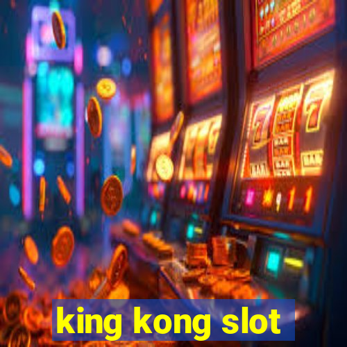 king kong slot