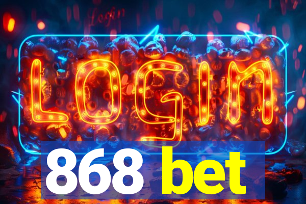 868 bet