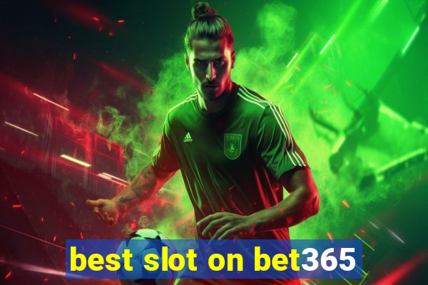 best slot on bet365