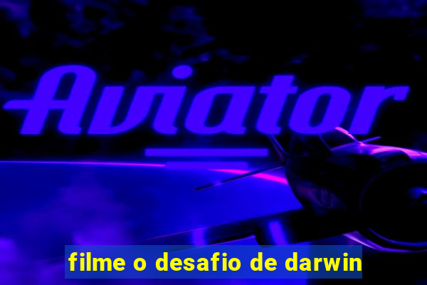 filme o desafio de darwin