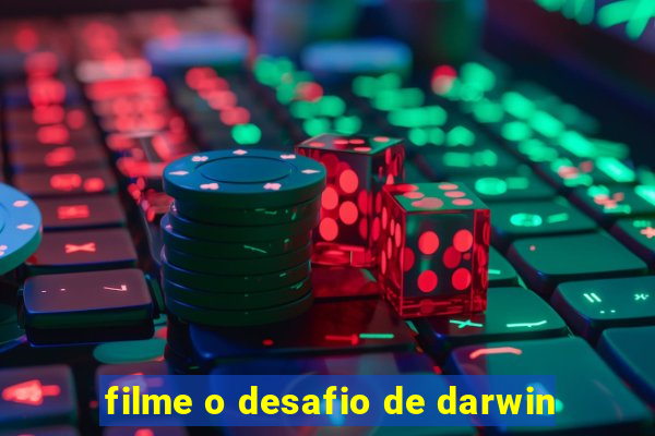 filme o desafio de darwin