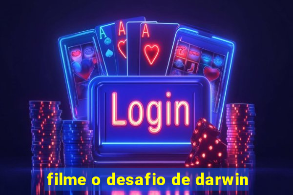 filme o desafio de darwin