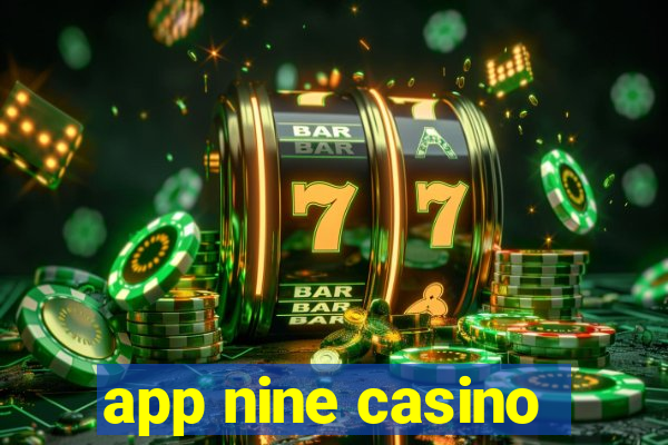 app nine casino