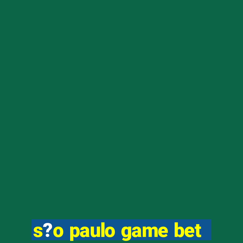 s?o paulo game bet