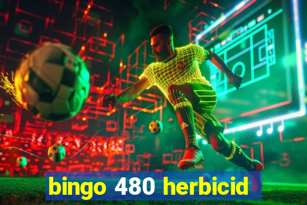 bingo 480 herbicid