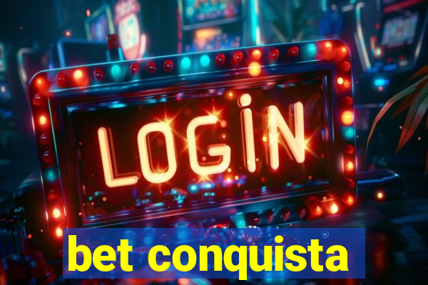 bet conquista