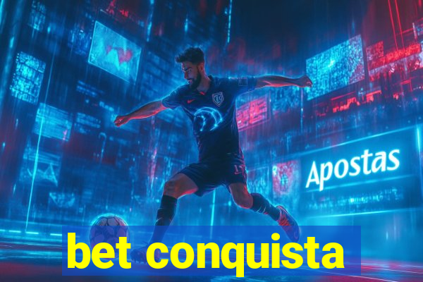 bet conquista