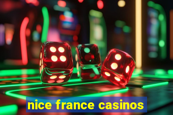 nice france casinos