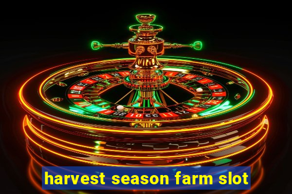 harvest season farm slot