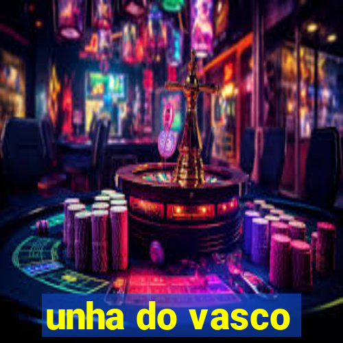 unha do vasco