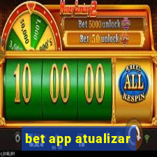 bet app atualizar