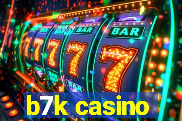 b7k casino