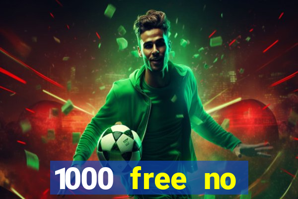 1000 free no deposit casino