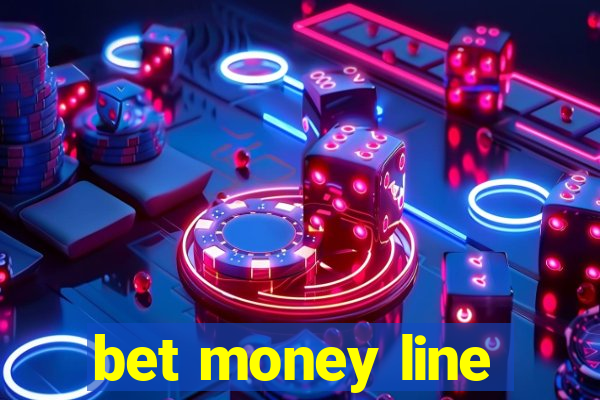 bet money line