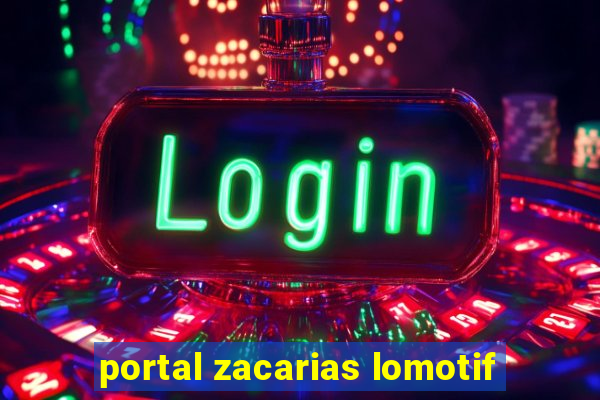 portal zacarias lomotif