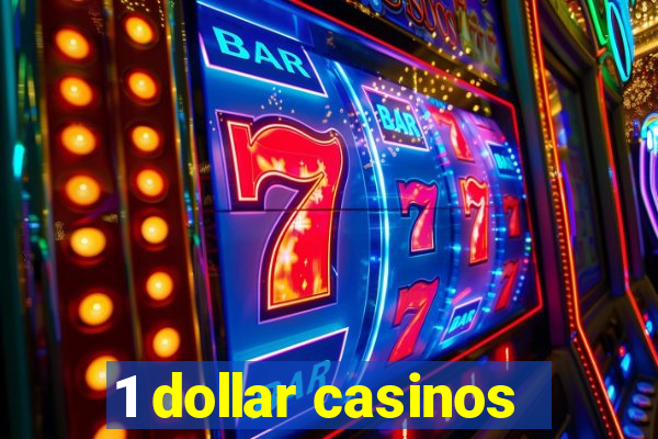 1 dollar casinos