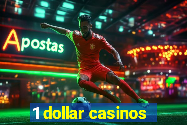 1 dollar casinos