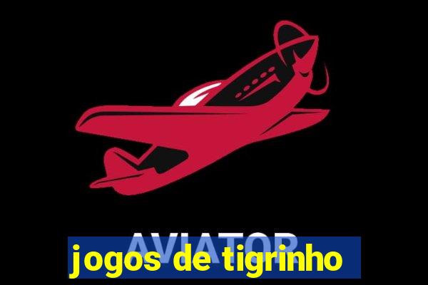 jogos de tigrinho