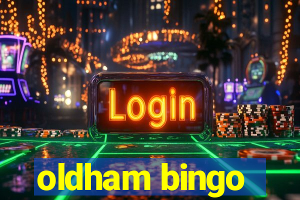 oldham bingo