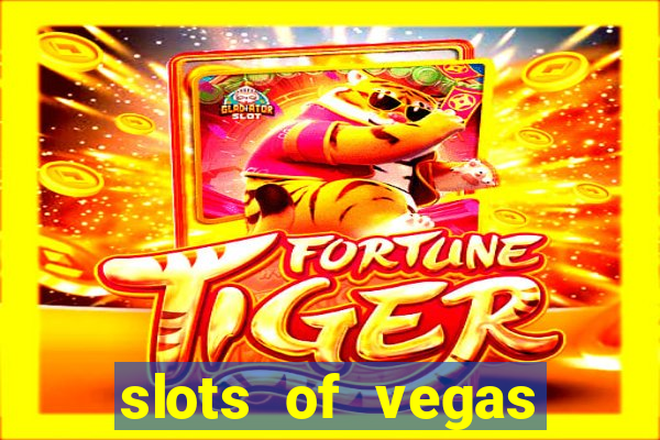 slots of vegas casino slots