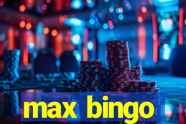 max bingo