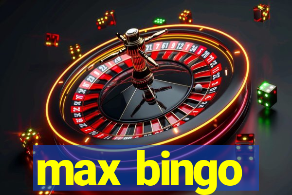 max bingo