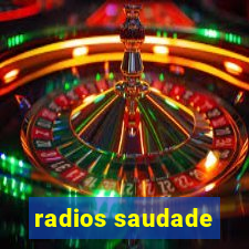 radios saudade