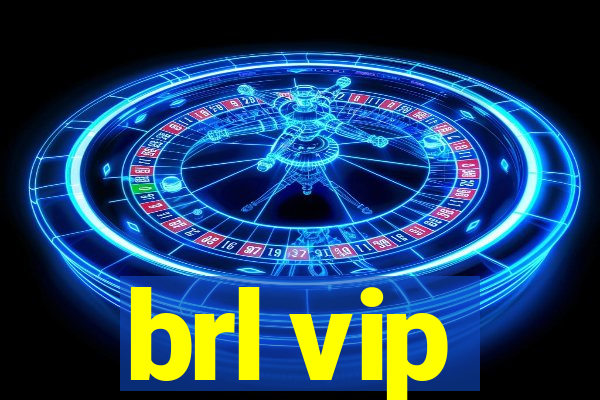 brl vip