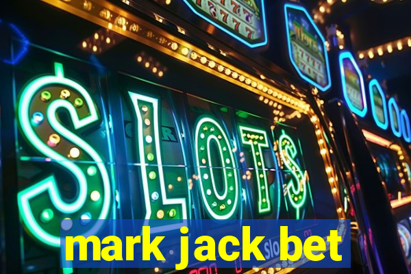 mark jack bet