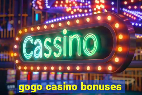 gogo casino bonuses