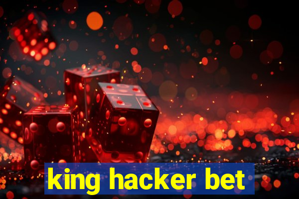 king hacker bet