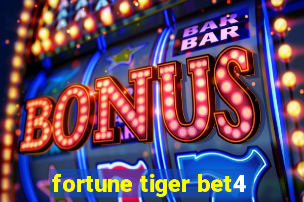 fortune tiger bet4