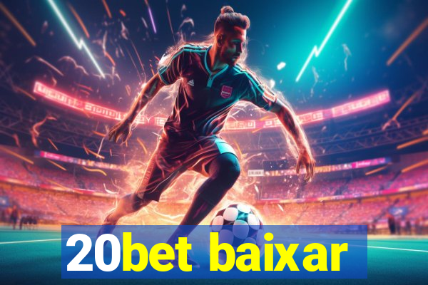 20bet baixar