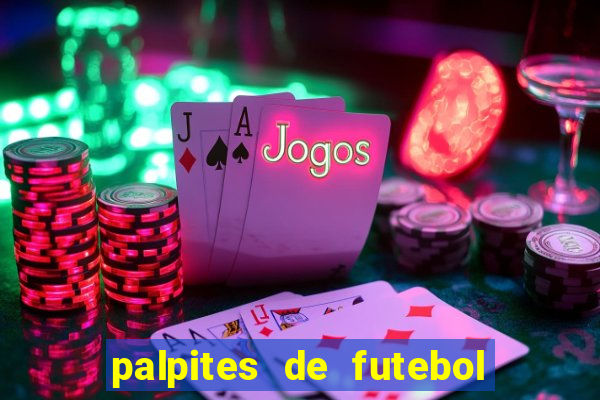 palpites de futebol de hoje