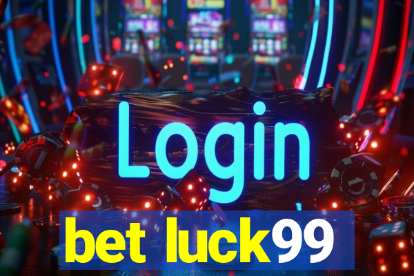 bet luck99