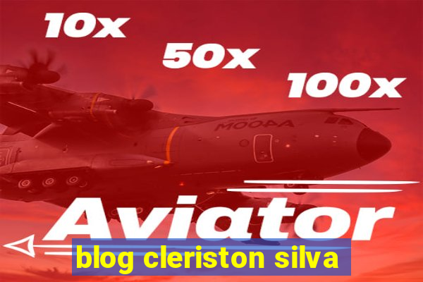 blog cleriston silva