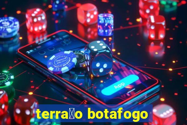 terra莽o botafogo