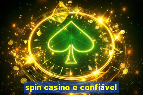 spin casino e confiável