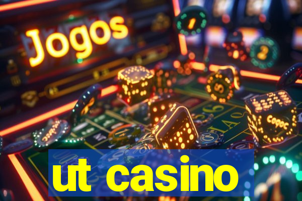 ut casino