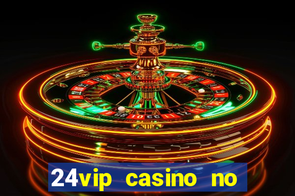 24vip casino no deposit codes