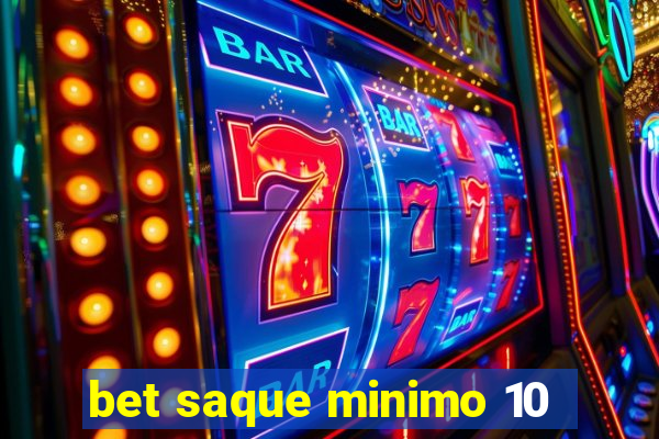 bet saque minimo 10