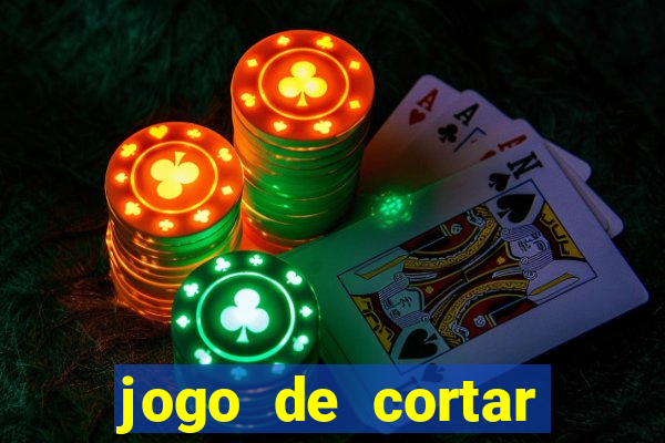 jogo de cortar frutinha para ganhar dinheiro