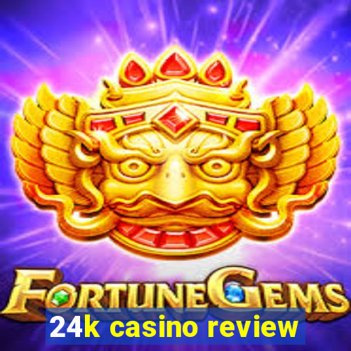 24k casino review